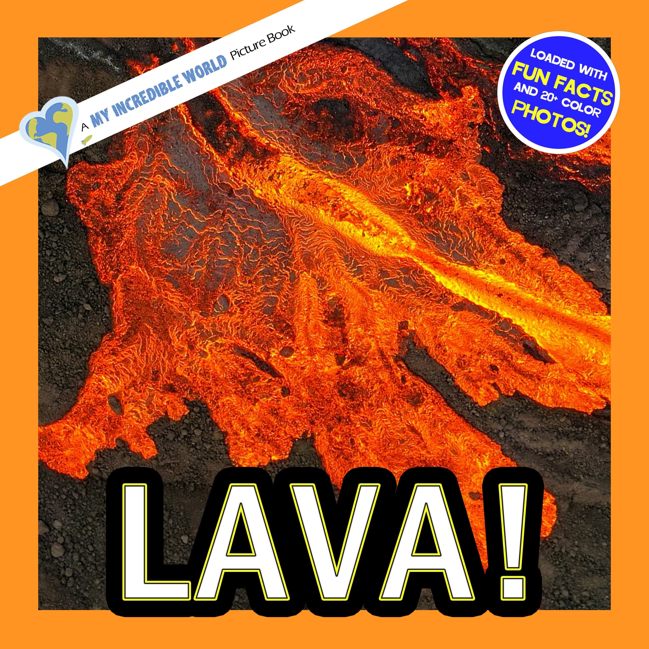 Lava! A My Incredible World Picture Book for Children